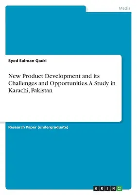 Lo sviluppo di nuovi prodotti e le sue sfide e opportunità. Uno studio a Karachi, Pakistan - New Product Development and its Challenges and Opportunities. A Study in Karachi, Pakistan