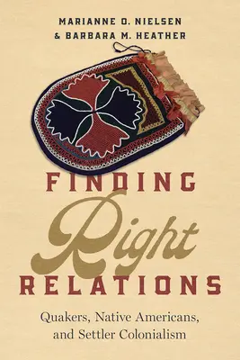 Trovare le giuste relazioni: Quaccheri, nativi americani e colonialismo dei colonizzatori - Finding Right Relations: Quakers, Native Americans, and Settler Colonialism