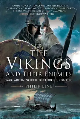 I vichinghi e i loro nemici: La guerra nel Nord Europa, 750-1100 - The Vikings and Their Enemies: Warfare in Northern Europe, 750-1100