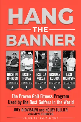 Appendi lo stendardo: Il programma collaudato di fitness per il golf usato dai migliori golfisti del mondo - Hang the Banner: The Proven Golf Fitness Program Used by the Best Golfers in the World