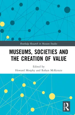 Musei, società e creazione di valore - Museums, Societies and the Creation of Value