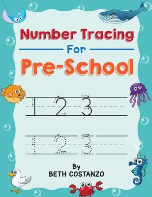 Libro dei numeri per bambini in età prescolare: Libro di esercizi di matematica per bambini in età prescolare: Libro di attività matematiche per bambini di età compresa tra i 3 e i 5 anni ( - Number Tracing book for Preschoolers: Preschool Numbers Tracing Math Practice Workbook: Math Activity Book for Pre K, Kindergarten and Kids Ages 3-5 (