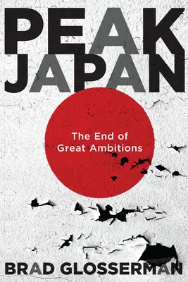 Il picco del Giappone: La fine delle grandi ambizioni - Peak Japan: The End of Great Ambitions