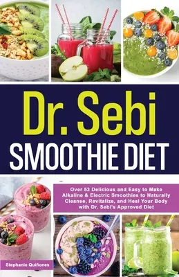Dieta dei frullati del Dr. Sebi: 53 frullati alcalini ed elettrici deliziosi e facili da preparare per purificare, rivitalizzare e guarire naturalmente il vostro corpo con - Dr. Sebi Smoothie Diet: 53 Delicious and Easy to Make Alkaline & Electric Smoothies to Naturally Cleanse, Revitalize, and Heal Your Body with