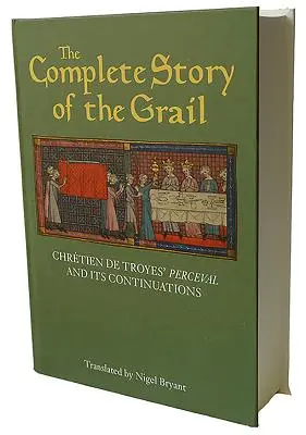La storia completa del Graal: Il Perceval di Chrtien de Troyes e le sue continuazioni - The Complete Story of the Grail: Chrtien de Troyes' Perceval and Its Continuations