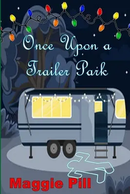 C'era una volta un parcheggio per roulotte - Once Upon a Trailer Park