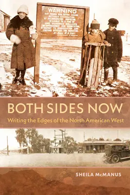 Both Sides Now: Scrivere i confini dell'Ovest nordamericano - Both Sides Now: Writing the Edges of the North American West