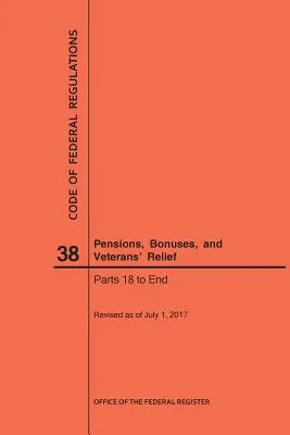 Codice dei regolamenti federali Titolo 38, Pensioni, bonus e assistenza ai veterani, Parti 18-fine, 2017 - Code of Federal Regulations Title 38, Pensions, Bonuses and Veterans' Relief, Parts 18-End, 2017