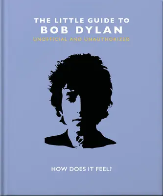 Il piccolo libro di Bob Dylan - The Little Book of Bob Dylan