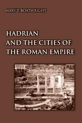 Adriano e le città dell'Impero romano - Hadrian and the Cities of the Roman Empire