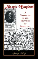 Maryland di Alsop: Un personaggio della provincia del Maryland - Alsop's Maryland: A Character of the Province of Maryland