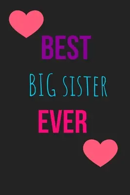 Diario foderato bianco della migliore sorella maggiore di sempre - Best Big Sister Ever Blank Lined Journal