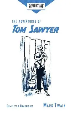 Le avventure di Tom Sawyer (Classici dell'avventura) - The Adventures of Tom Sawyer (Adventure Classics)