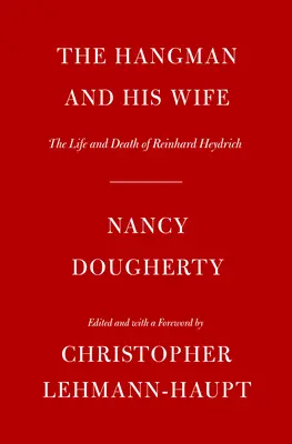 Il boia e sua moglie: vita e morte di Reinhard Heydrich - The Hangman and His Wife: The Life and Death of Reinhard Heydrich