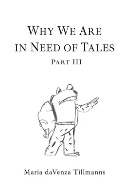 Perché abbiamo bisogno di racconti: Terza parte - Why We Are in Need of Tales: Part Three