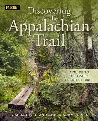 Alla scoperta dell'Appalachian Trail: Una guida alle più belle escursioni del sentiero - Discovering the Appalachian Trail: A Guide to the Trail's Greatest Hikes