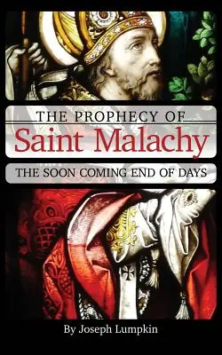 La profezia di San Malachia: La prossima fine dei giorni - The Prophecy of Saint Malachy: The Soon Coming End of Days