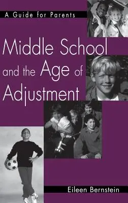 La scuola media e l'età dell'adattamento: Una guida per i genitori - Middle School and the Age of Adjustment: A Guide for Parents