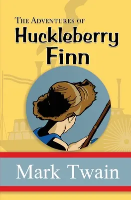 Le avventure di Huckleberry Finn - Il classico originale, integrale e senza censure del 1885 (Reader's Library Classics) - The Adventures of Huckleberry Finn - the Original, Unabridged, and Uncensored 1885 Classic (Reader's Library Classics)
