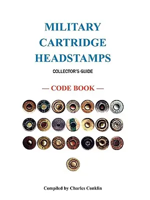 Guida per i collezionisti di cartucce militari - Military Cartridge Headstamps Collectors Guide