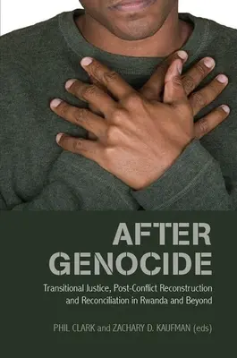 Dopo il genocidio: Giustizia di transizione, ricostruzione postbellica e riconciliazione in Ruanda e oltre - After Genocide: Transitional Justice, Post-Conflict Reconstruction and Reconciliation in Rwanda and Beyond