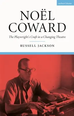 Nol Coward: Il mestiere del drammaturgo in un teatro in evoluzione - Nol Coward: The Playwright's Craft in a Changing Theatre