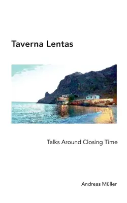 Taverna Lentas: Colloqui intorno all'ora di chiusura - Taverna Lentas: Talks Around Closing Time