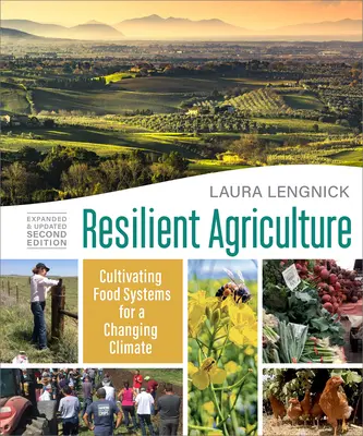 Agricoltura resiliente: Seconda edizione ampliata e aggiornata: Coltivare sistemi alimentari per un clima che cambia - Resilient Agriculture: Expanded & Updated Second Edition: Cultivating Food Systems for a Changing Climate