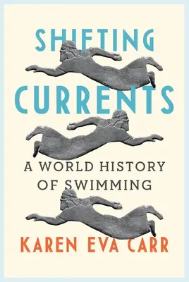 Correnti mutevoli: Una storia mondiale del nuoto - Shifting Currents: A World History of Swimming