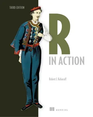 R in azione, terza edizione: Analisi dei dati e grafica con R e Tidyverse - R in Action, Third Edition: Data Analysis and Graphics with R and Tidyverse