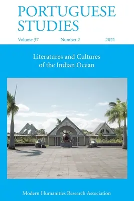 Studi portoghesi 37: 2 (2021): Letterature e culture dell'Oceano Indiano - Portuguese Studies 37: 2 (2021): Literatures and Cultures of the Indian Ocean