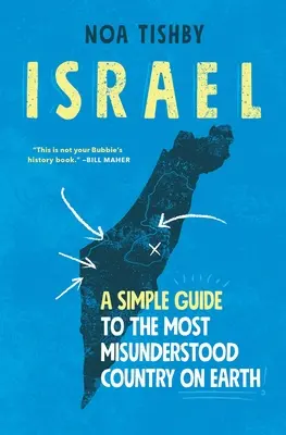 Israele: Una semplice guida al Paese più incompreso della Terra - Israel: A Simple Guide to the Most Misunderstood Country on Earth