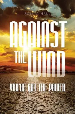 Contro il vento: Hai il potere di farlo - Against the Wind: You've Got the Power