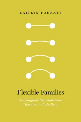 Famiglie flessibili: Famiglie transnazionali nicaraguensi in Costa Rica - Flexible Families: Nicaraguan Transnational Families in Costa Rica