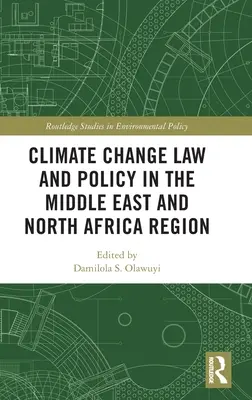 Leggi e politiche sul cambiamento climatico nella regione del Medio Oriente e del Nord Africa - Climate Change Law and Policy in the Middle East and North Africa Region