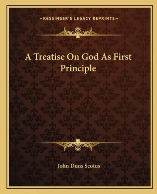 Trattato su Dio come principio primo - A Treatise on God as First Principle
