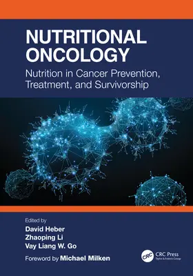 Oncologia nutrizionale: La nutrizione nella prevenzione, nel trattamento e nella sopravvivenza del cancro - Nutritional Oncology: Nutrition in Cancer Prevention, Treatment, and Survivorship