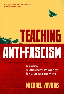 Insegnare l'antifascismo: Una pedagogia critica multiculturale per l'impegno civile - Teaching Anti-Fascism: A Critical Multicultural Pedagogy for Civic Engagement