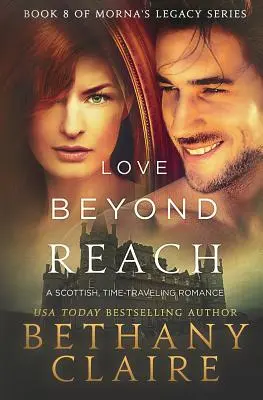 L'amore oltre i confini: Un romanzo scozzese sui viaggi nel tempo - Love Beyond Reach: A Scottish, Time Travel Romance