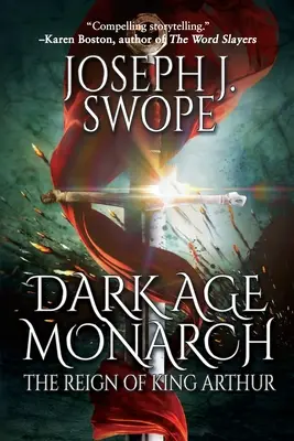 Il monarca dell'età oscura: Il regno di Re Artù - Dark Age Monarch: The Reign of King Arthur