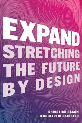 Espandere: Allungare il futuro con il design - Expand: Stretching the Future by Design