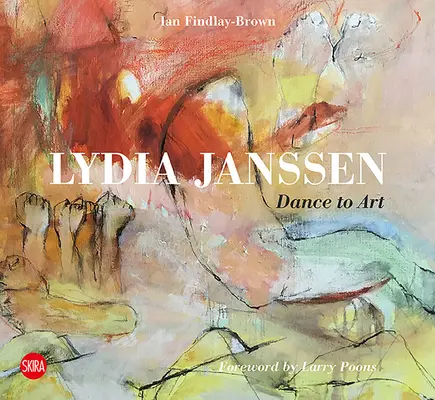 Lydia Janssen: La danza come arte - Lydia Janssen: Dance Into Art