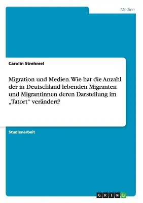 Migrazione e media. In che modo il numero di migranti che vivono in Germania ha cambiato la loro rappresentazione in Tatort?