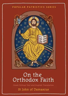 Sulla fede ortodossa: Volume 3 della Fonte della Conoscenza - On the Orthodox Faith: Volume 3 of the Fount of Knowledge