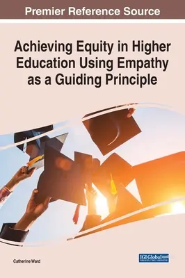 Raggiungere l'equità nell'istruzione superiore usando l'empatia come principio guida - Achieving Equity in Higher Education Using Empathy as a Guiding Principle
