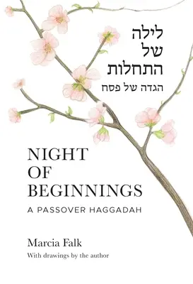 La notte degli inizi: Una Haggadah della Pasqua ebraica - Night of Beginnings: A Passover Haggadah