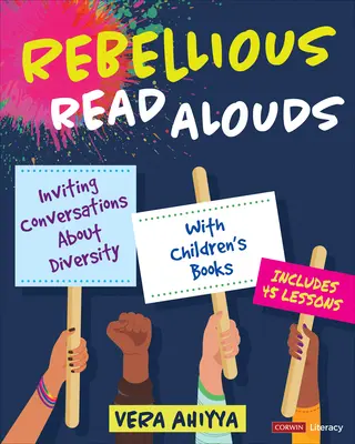 Letture ad alta voce ribelli: Invitare a conversare sulla diversità con i libri per bambini [Gradi K-5]. - Rebellious Read Alouds: Inviting Conversations about Diversity with Children′s Books [Grades K-5]
