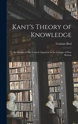 La teoria della conoscenza di Kant: una sintesi dell'argomentazione centrale della Critica della ragion pura - Kant's Theory of Knowledge: an Outline of One Central Argument in the Critique of Pure Reason