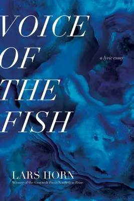 La voce del pesce: Un saggio lirico - Voice of the Fish: A Lyric Essay