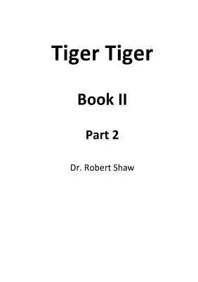 La tigre della tigre Libro II: Parte 2 - Tiger Tiger Book II: Part 2